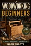 WOODWORKING Independently Published Woodworking for Beginners: Build Practical Projects with Basic Tools, Clear Plans, and Step-by-Step Techniques While Avoiding Common Beginner Mistakes