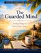 The Guarded Mind Bible Word Search: Large Print Christian Word Search Book for Adults and Seniors with 80 Scripture Puzzles for Peace, Comfort, Anxiety Relief, and Quiet Reflection