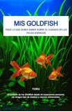 MIS GOLDFISH: Todo lo que debes saber sobre el cuidado de los Peces Dorados