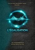 Les Fondamentaux L'égalisation - Volume 1: Traitement Audio — Les Fondamentaux : La Collection Complète (Vol. 0 à 10)