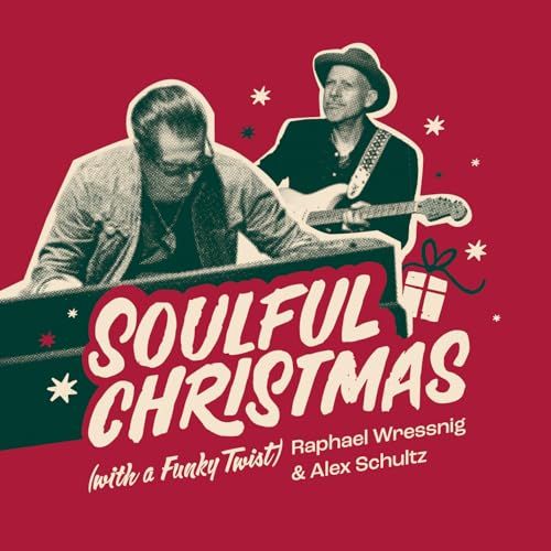 Soulful Raphael Wressnig & Alex Schultz - Soulful Christmas (With A Funky Twist)