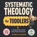 Systematic Theology for Toddlers: Your Toddler Just Asked If God Has A Mommy. Here's What To Say Tonight.