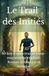 Le trail des initiés: 80 km d'ultra-trail, trois initiations maçonniques, une forêt sacrée-Roman initiatique et cynique