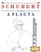 Schubert para a Flauta: 10 peças fáciles para a Flauta livro para principiantes
