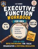 Executive Function Workbook for Kids: Step-by-Step Detective Missions to Build Real-Life Focus, Organization, and Emotional Regulation Skills