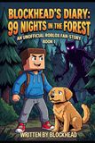 Blockhead's Diary: 99 Nights in the Forest: An Unofficial Roblox Fan Story (Book 1)