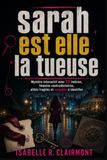Sarah est elle la tueuse: Mystère interactif avec 22 indices, témoins contradictoires, alibis fragiles et coupable à identifier