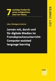 Lernen Narr Francke Attempto Verlag GmbH + Co. KG Lernen mit, durch und für digitale Medien im Fremdsprachenunterricht: Computer-Assisted Language Learning