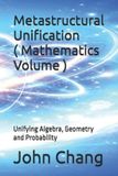 Metastructural Universal Publishing Metastructural Unification ( Mathematics Volume )