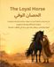 The Loyal Horse: A Bilingual Arabic-English Children’s Story About Friendship, Courage, and Loyalty