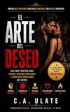 El Arte del Deseo: Guía práctica sobre cómo generar atracción, crear tensión emocional y mantener el deseo a lo largo del tiempo.