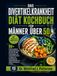 DIE DIVERTIKULITIS DIÄT COOKBOOK FÜR MÄNNERÜBER 50