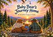 Baby Bear's Journey Home: An Incredible Voyage to Family