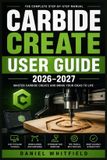 CARBIDE Libri GmbH Carbide Create User Guide 2026-2027