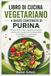 LIBRO Purina LIBRO DI CUCINA VEGETARIANO A BASSO CONTENUTO DI PURINA: Ricette facili a base vegetale per gestire l'acido urico, supportare la salute delle articolazioni e creare pasti quotidiani equilibrati
