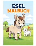 Esel Malbuch: 50 Niedliche Esel Ausmalbilder mit Bauernhof- und Naturszenen für Kinder, Jugendliche und Erwachsene