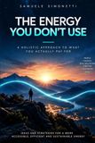 The Libri GmbH The Energy You Don't Use: A Holistic Approach to What You Actually Pay For