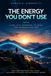 The Libri GmbH The Energy You Don't Use: A Holistic Approach to What You Actually Pay For