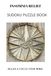 INSOMNIA RELIEF SUDOKU PUZZLE BOOK: INSOMNIA RELIEF SUDOKU PUZZLE BOOK| Help calm the mind, Relax and focus | 6X9 inches, 110 pages | 50+ Puzzles | solutions included.