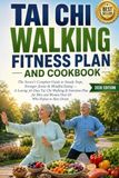 Tai Chi Walking Fitness Plan and Cookbook