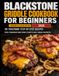 BLACKSTONE GRIDDLE COOKBOOK FOR BEGINNERS