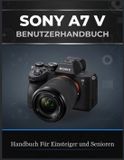 Sony A7 V Benutzerhandbuch