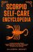 Scorpio Self-care Encyclopedia: A Guide for Everyday Rituals: Crystals, Essential Oils, Herbs, Chakras, Tarot, Yoga, Affirmations, and a little ... based on your astrology