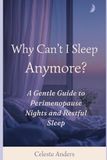 Why Can’t I Sleep Anymore?: A Gentle Guide to Perimenopause Nights and Restful Sleep