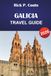 GALICIA TRAVEL GUIDE 2026: Explore Spain’s Northwest Coast, Historic Towns, Culture, Local Cuisine and Outdoor Adventure