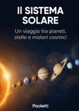 Il SISTEMA SOLARE: Un Viaggio tra Pianeti, Stelle e misteri cosmici