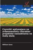 Czynniki OmniScriptum SRL Czynniki wplywające na zrównoważony charakter projektów nawadniania na malą skalę