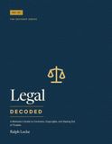 Legal: Decoded: A Marketer's Guide to Contracts, Copyrights, and Staying Out of Trouble