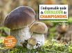 L'indispensable guide du cueilleur de champignons