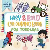 Easy & Bold Colouring Book for Toddlers