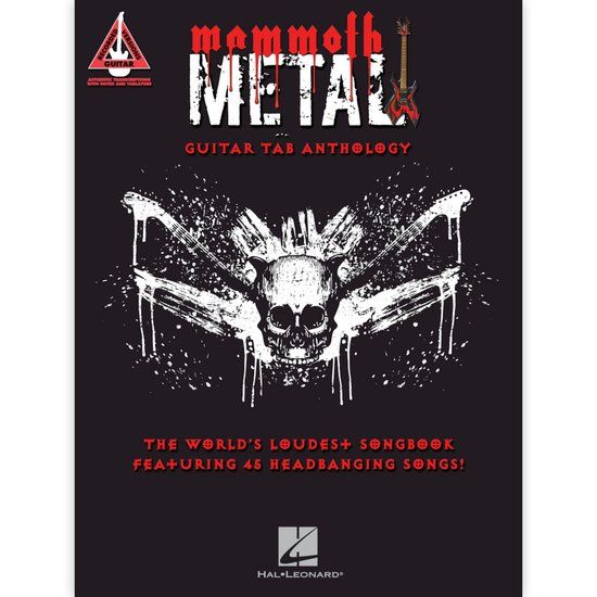Guitar Recorded Versions: Mammoth Metal Guitar Tab Anthology: The World's Loudest Songbook Featuring 45 Headbanging Songs