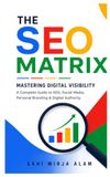 The SEO Matrix: Mastering Digital Visibility