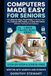 Computer Made Easy For Seniors