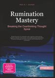 Rumination Mastery: Breaking the Overthinking Thought Spiral
