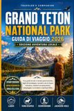 Grand Teton National Park Guida Di Viaggio 2026