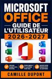 Microsoft Office Guide de l'Utilisateur 2026-2027