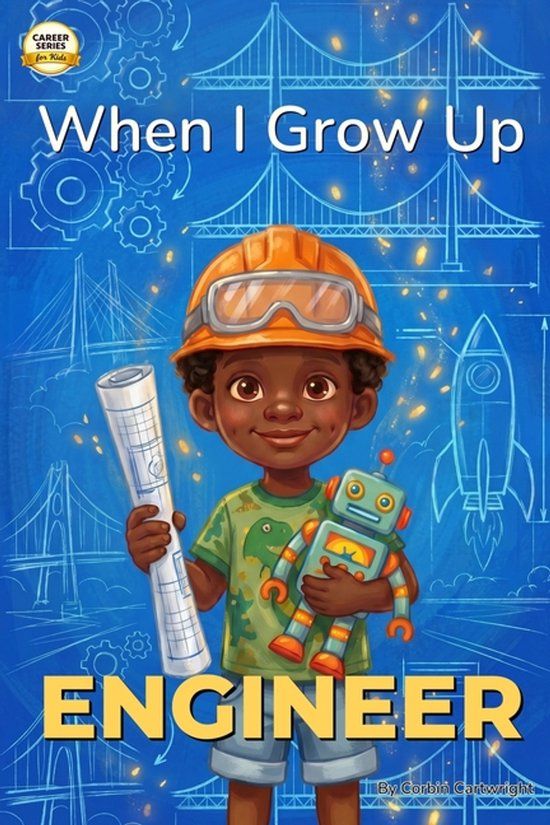 When Independently Published When I Grow Up, I Want to Be a Engineer