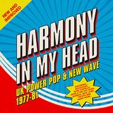 Harmony In My Head: UK Power Pop & New Wave (1977-81)