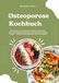 Tredition Osteoporose Kochbuch: 500 recettes simples et solides pour les os pour le quotidien - Augmentez naturellement la densité de vos os avec le wok, les gratins et les pâtes - Y compris les connaissances nutritionnelles pour plus de stabilité