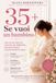 35+: Se vuoi un bambino. Una guida medica sincera alla fertilità, alla gravidanza e alla maternità sana