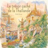 Le trésor caché de la Thaïlande Une aventure pleine de surprises pour les 6-12 ans, où chaque temple doré et chaque marché coloré est un vrai trésor à ... des merveilles cachées de la Thaïlande !
