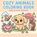 Cozy Animals Coloring Book: Cute and Relaxing Animal Designs | Bold and Easy Coloring Pages for Adults and Teens