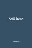 Still here