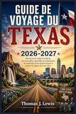 GUIDE Texas Travel Guide 2026-2027