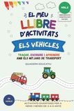 El meu quadern d'activitats ELS VEHICLES 2: EMERGÈNCIES, CONSTRUCCIÓ I VIATJAR: Pintar, traçar, escriure i aprendre amb els mitjans de transport