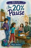 Mira and the 20% Pause: A Mira & Leo Story About Big Feelings, Hurtful Words, and Small Repairs